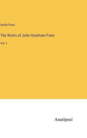 The Works of John Hookham Frere