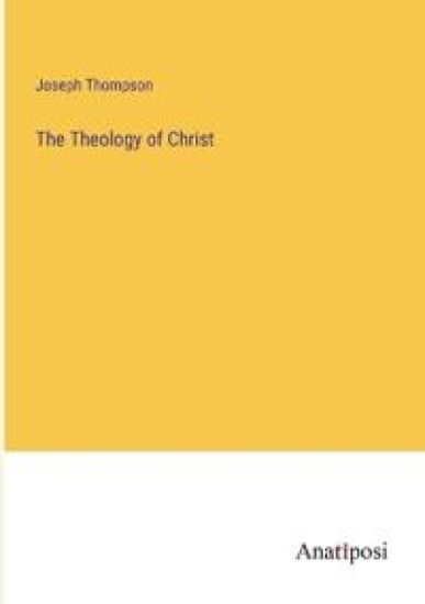 The Theology of Christ