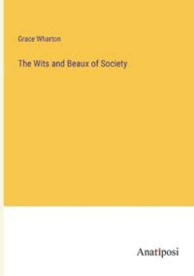 The Wits and Beaux of Society