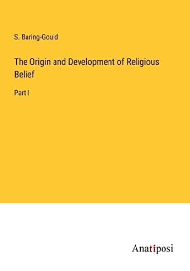 The Origin and Development of Religious Belief