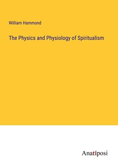 The Physics and Physiology of Spiritualism