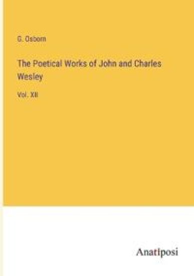 The Poetical Works of John and Charles Wesley