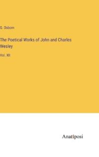 The Poetical Works of John and Charles Wesley
