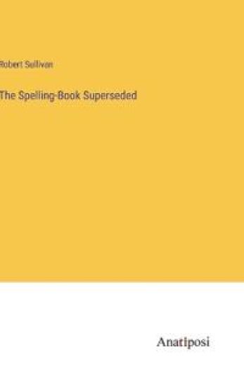 The Spelling-Book Superseded