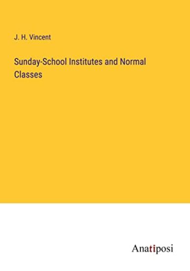 Sunday-School Institutes and Normal Classes