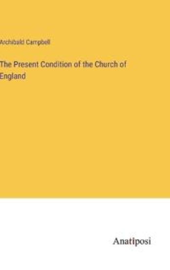 The Present Condition of the Church of England