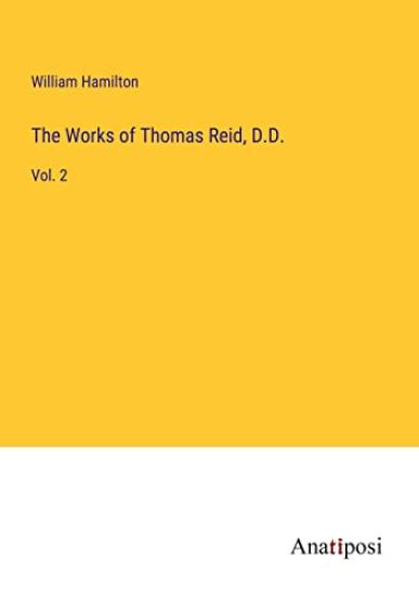 The Works of Thomas Reid, D.D.