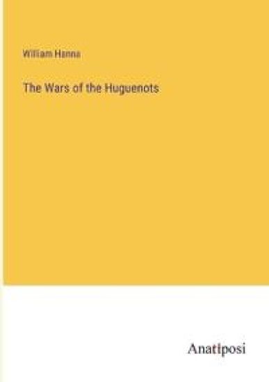 The Wars of the Huguenots