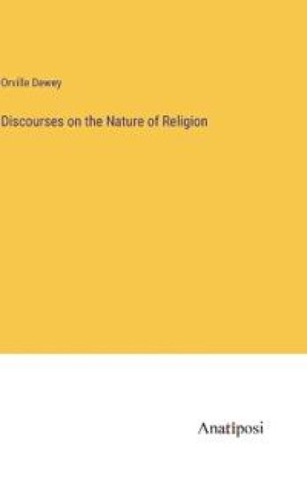 Discourses on the Nature of Religion
