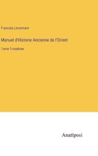 Manuel d'Historie Ancienne de l'Orient