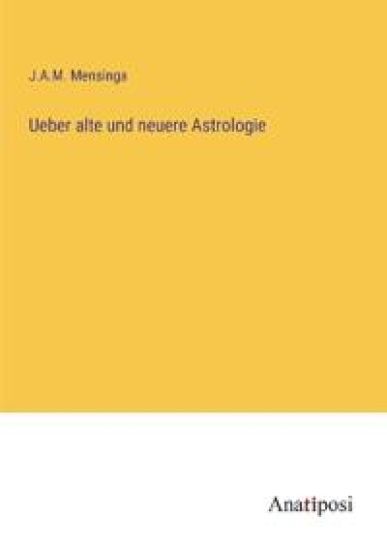 Ueber alte und neuere Astrologie