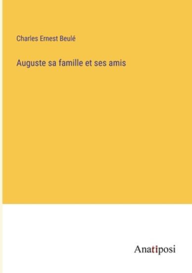 Auguste sa famille et ses amis