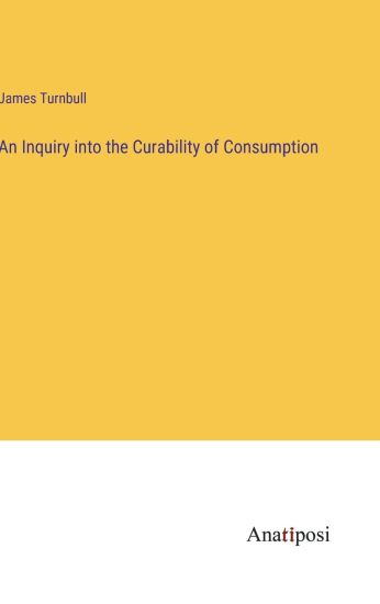An Inquiry into the Curability of Consumption