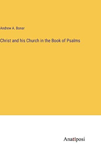 Christ and his Church in the Book of Psalms