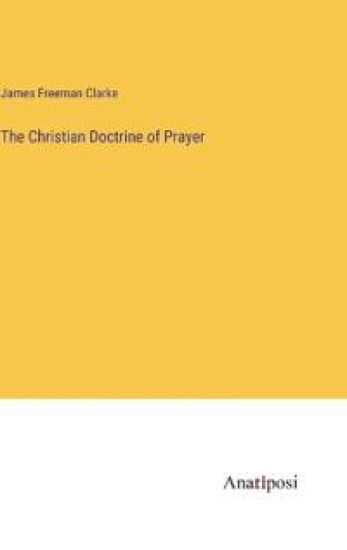 The Christian Doctrine of Prayer