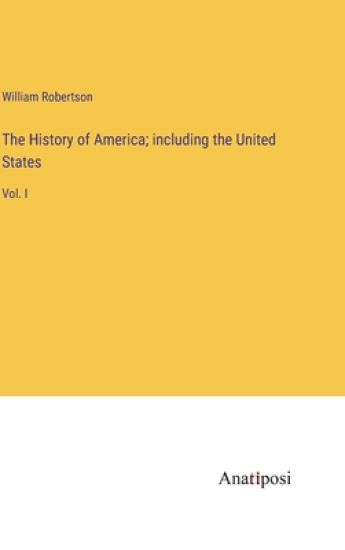 The History of America; including the United States