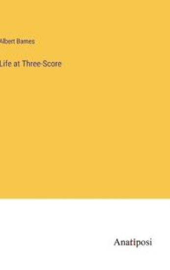 Life at Three-Score