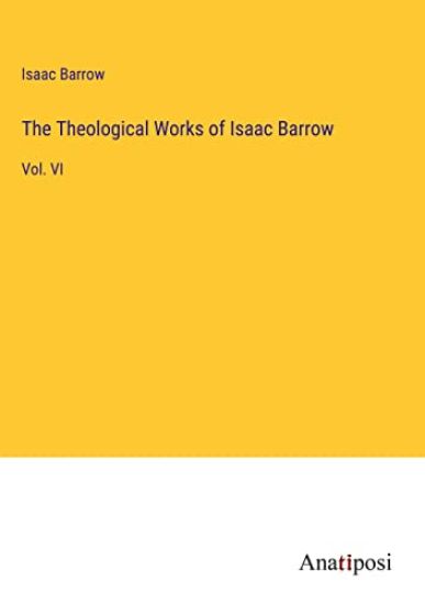 The Theological Works of Isaac Barrow