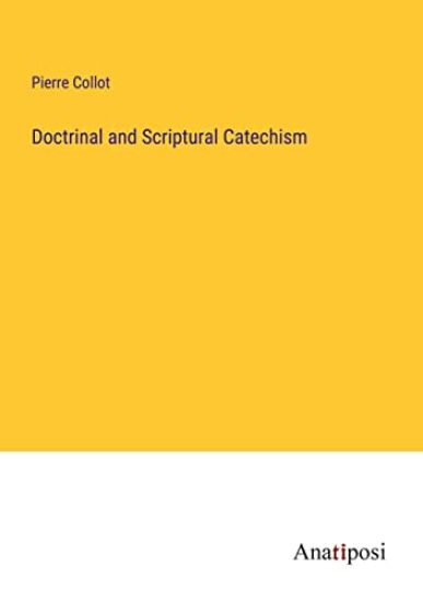 Doctrinal and Scriptural Catechism