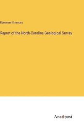 Report of the North-Carolina Geological Survey