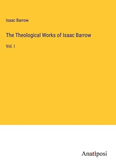 The Theological Works of Isaac Barrow