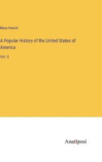 A Popular History of the United States of America