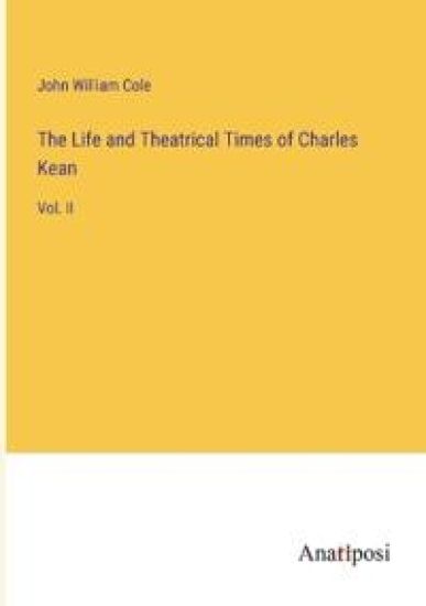 The Life and Theatrical Times of Charles Kean