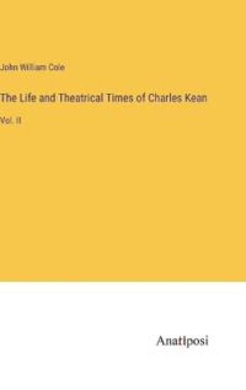 The Life and Theatrical Times of Charles Kean