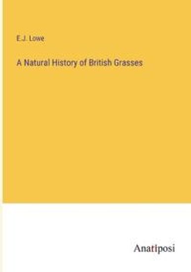 A Natural History of British Grasses