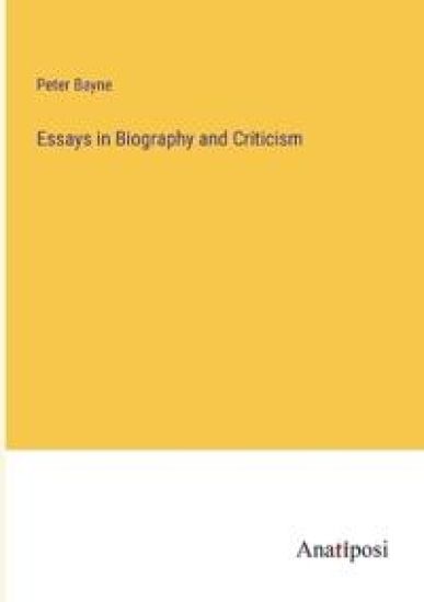 Essays in Biography and Criticism