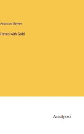 Paved with Gold