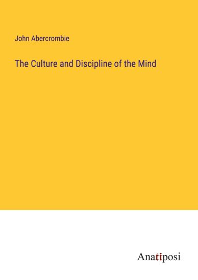 The Culture and Discipline of the Mind