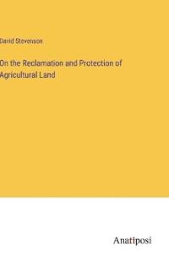 On the Reclamation and Protection of Agricultural Land