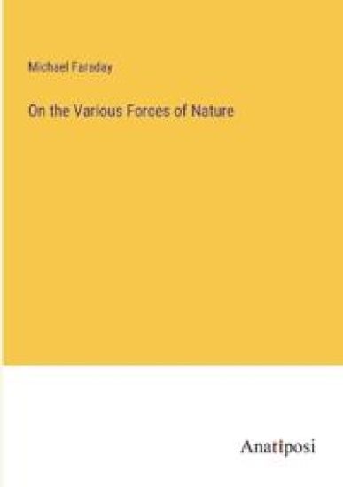 On the Various Forces of Nature