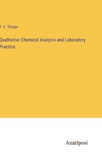 Qualitative Chemical Analysis and Laboratory Practice