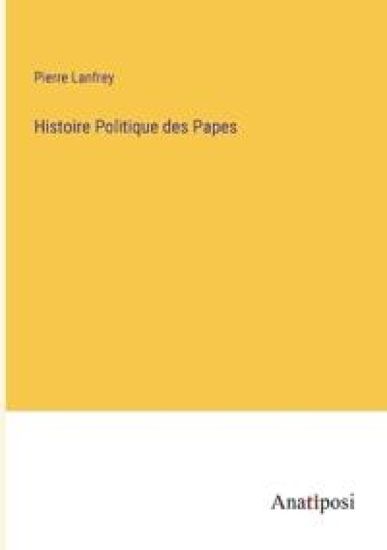 Histoire Politique des Papes