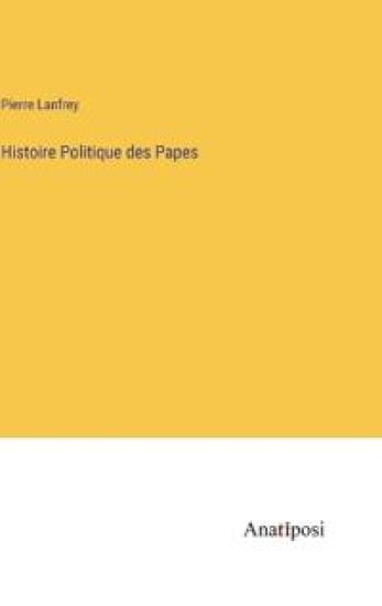 Histoire Politique des Papes