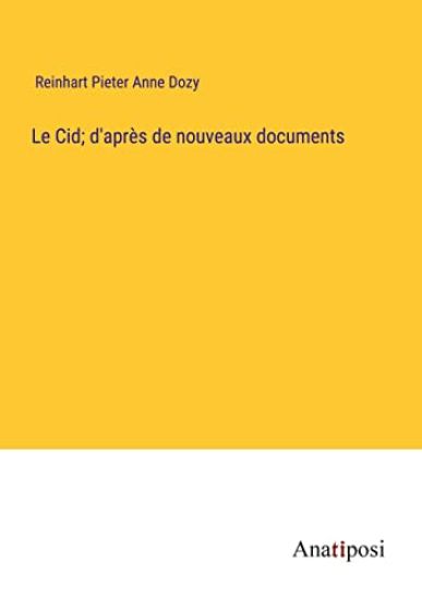 Le Cid; d'après de nouveaux documents