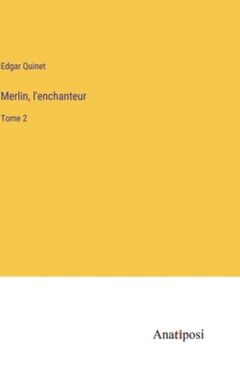 Merlin, l'enchanteur: Tome 2