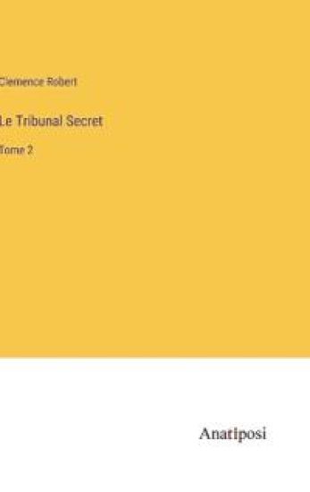 Le Tribunal Secret: Tome 2