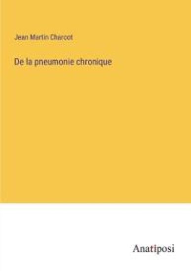 De la pneumonie chronique