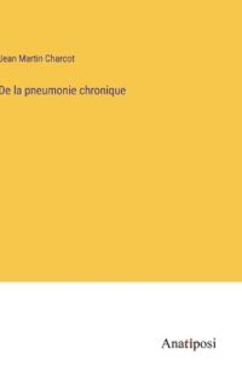 De la pneumonie chronique