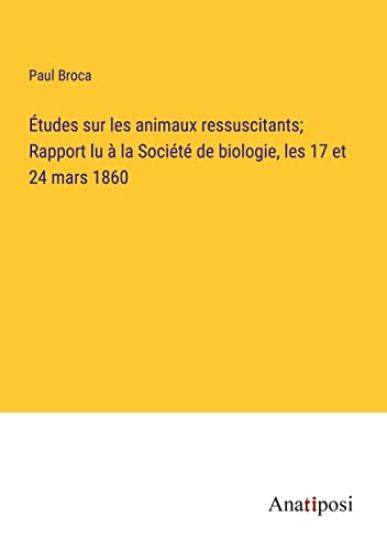 Études sur les animaux ressuscitants; Rapport lu à la Société de biologie, les 17 et 24 mars 1860