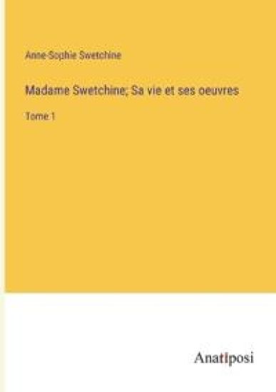 Madame Swetchine; Sa vie et ses oeuvres