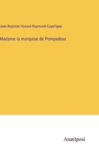 Madame la marquise de Pompadour
