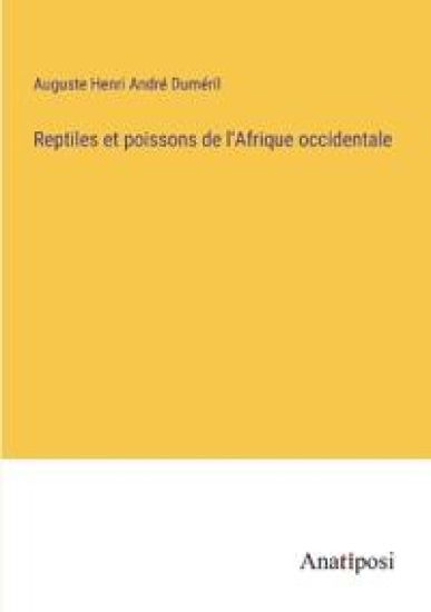 Reptiles et poissons de l'Afrique occidentale