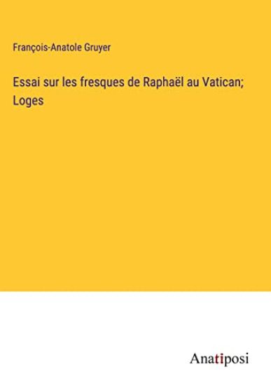 Essai sur les fresques de Raphaël au Vatican; Loges