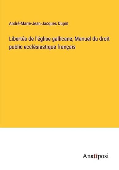 Libertés de l'église gallicane; Manuel du droit public ecclésiastique français