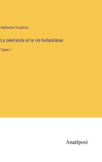 La néerlande et la vie hollandaise