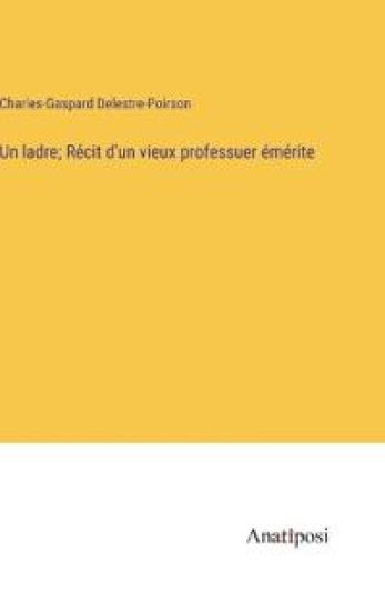 Un ladre; Récit d'un vieux professuer émérite